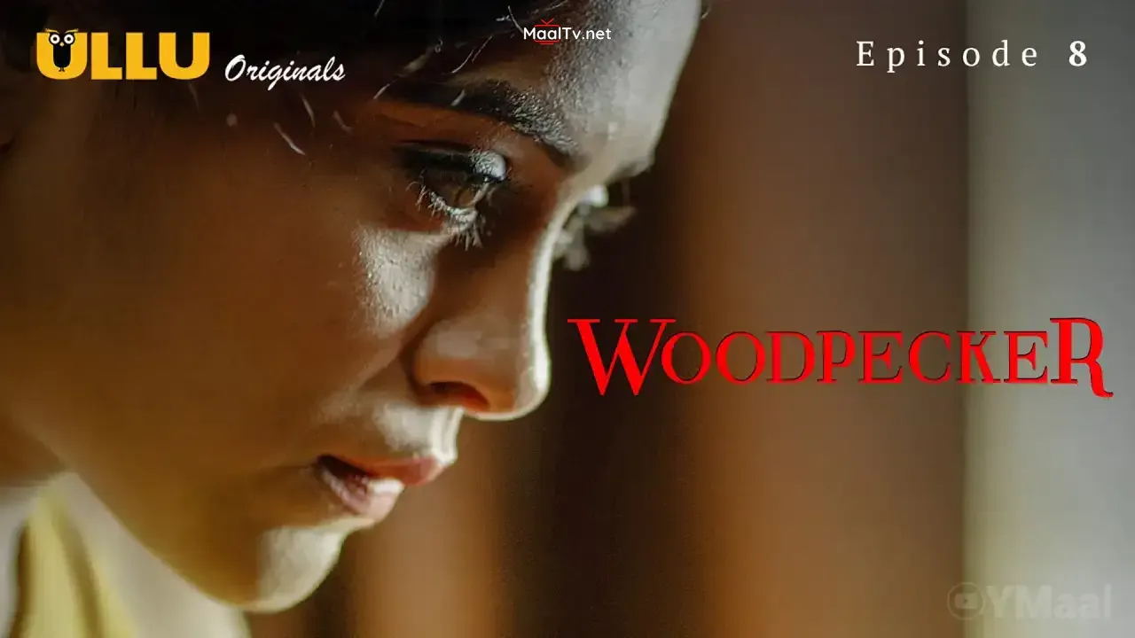 Woodpecker Episode 8 (ULLU Web Series)