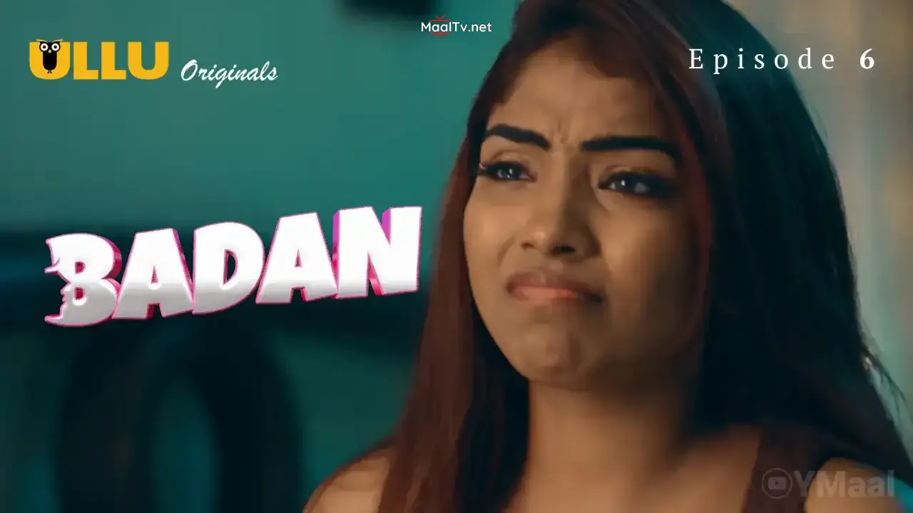 Badan Episode 6 (ULLU Web Series)