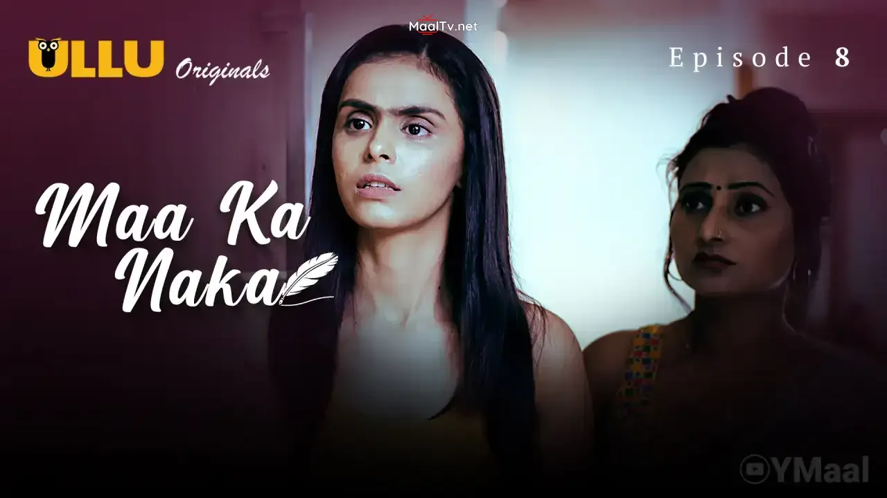 Maa Ka Naka Episode 8 (ULLU Web Series)