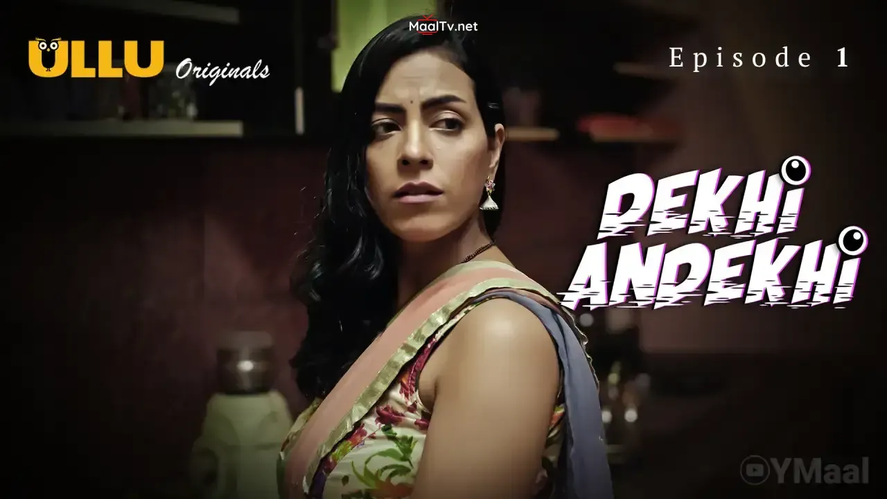 Dekhi Andekhi Episode 1 (ULLU Web Series)
