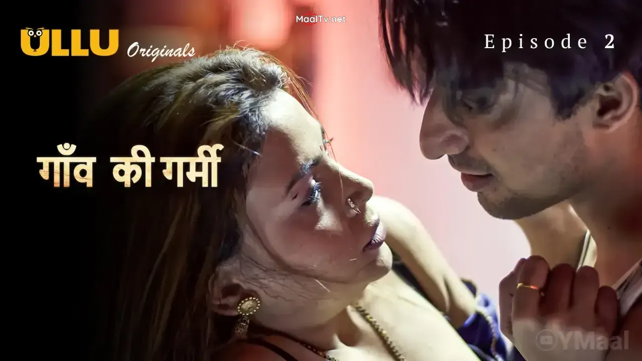 Gaon Ki Garmi Episode 2 (ULLU Web Series)