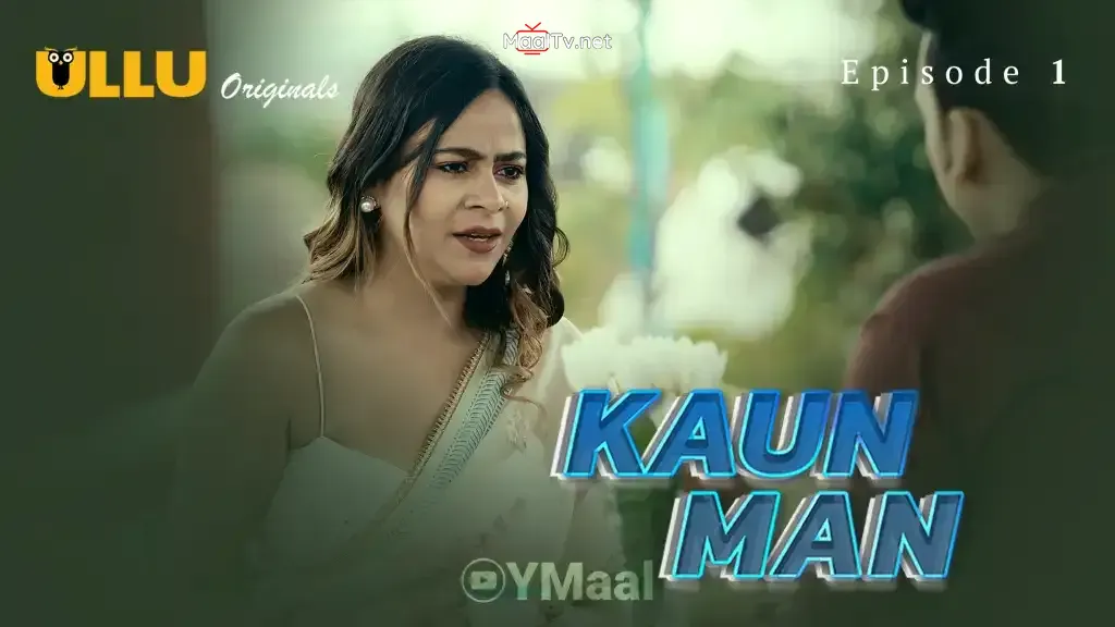Kaun Man Episode 1 (ULLU Web Series)