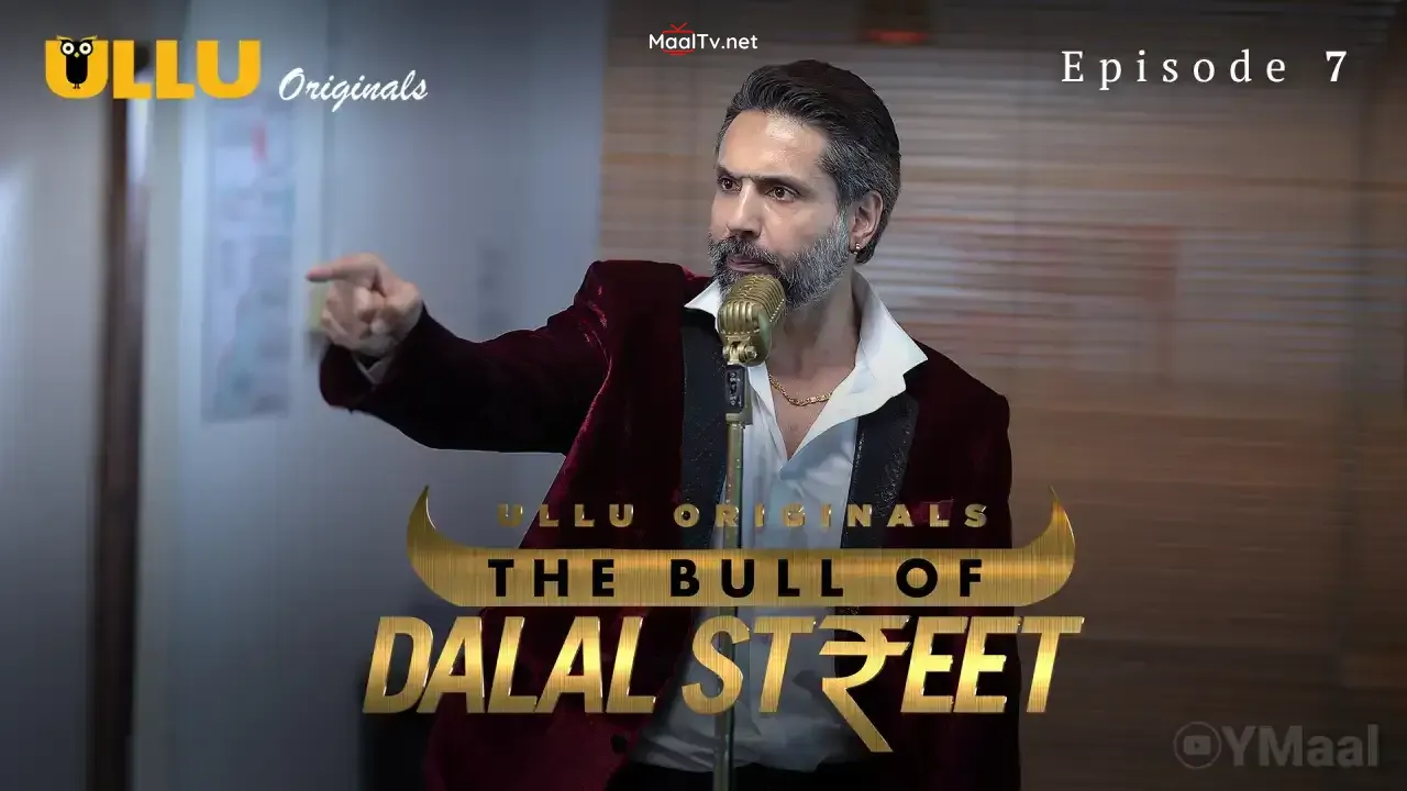 The Bull Of Dalal Street Episode 7 (ULLU Web Series)