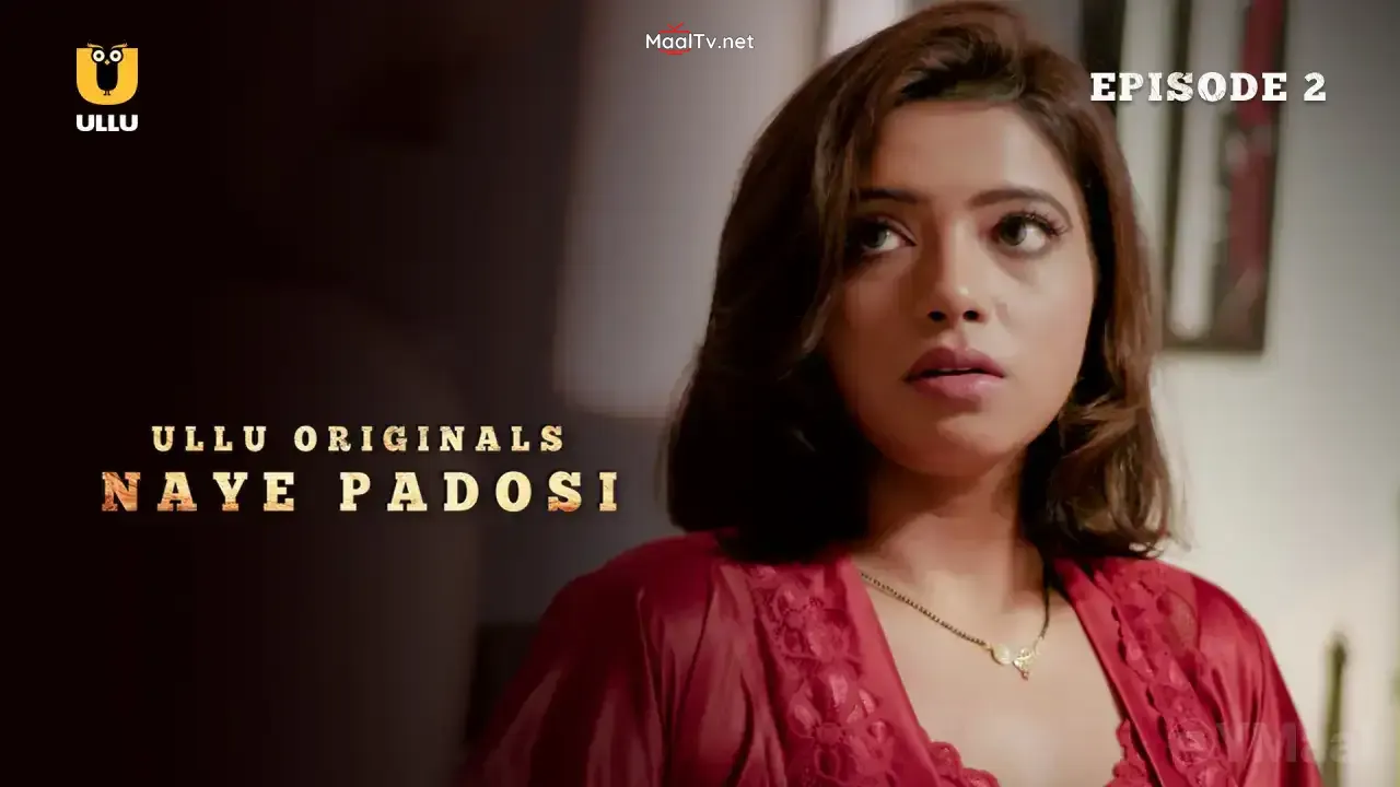 Naye Padosi Episode 2 (ULLU Web Series)