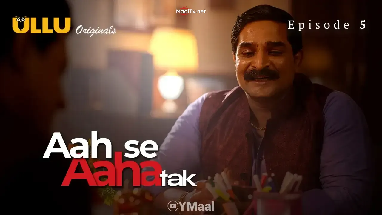 Aah Se Aaha Tak Episode 5 (ULLU Web Series)