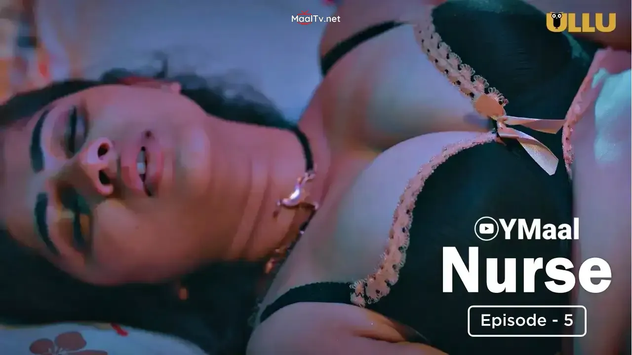 Nurse Episode 5 (ULLU Web Series)