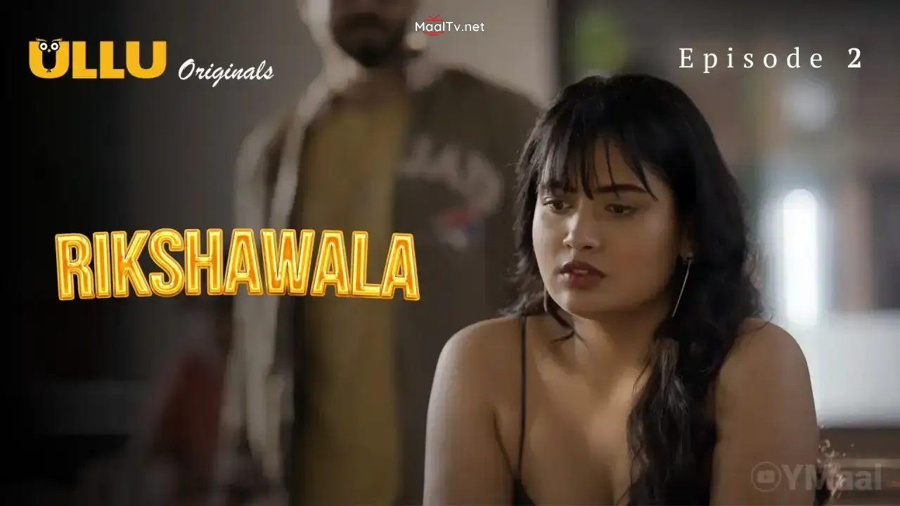 Rikshawala Episode 2 (ULLU Web Series)