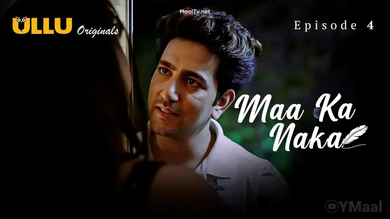 Maa Ka Naka Episode 4 (ULLU Web Series)
