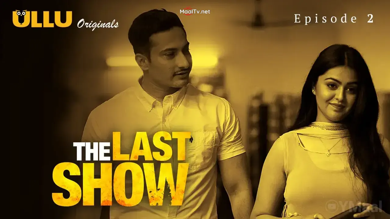 The Last Show Episode 2 (ULLU Web Series)
