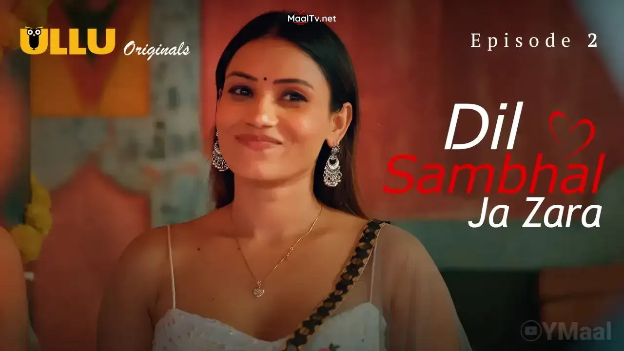 Dil Sambhal Ja Zara Episode 2 (ULLU Web Series)