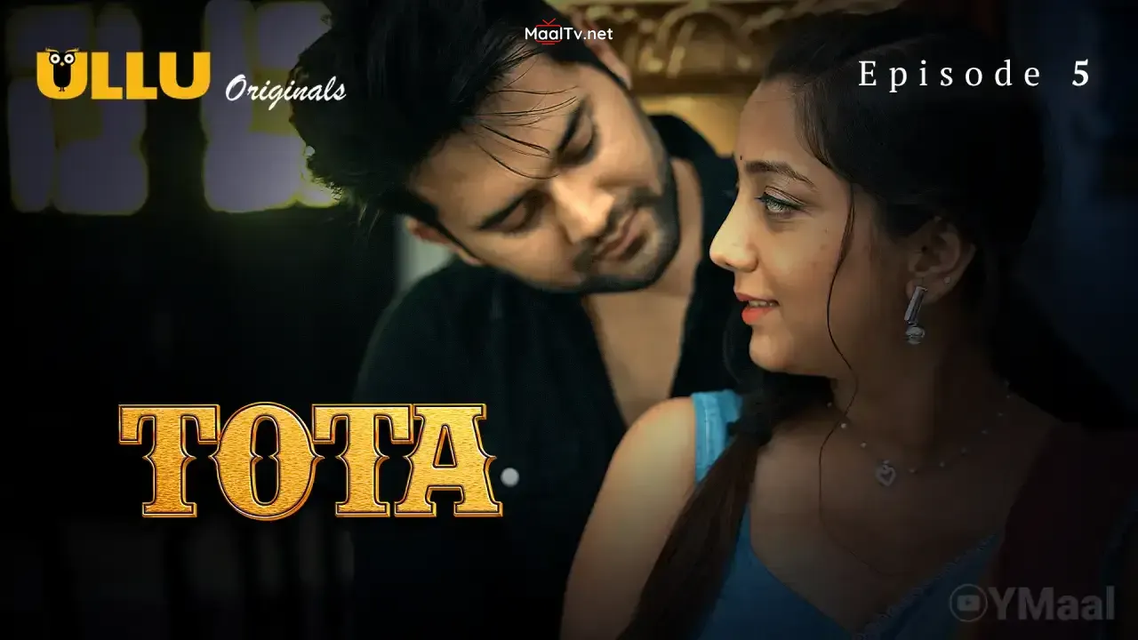 Tota Episode 5 (ULLU Web Series)