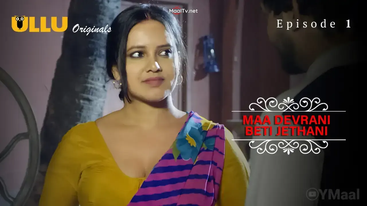 Maa Devrani Beti Jethani Episode 1 (ULLU Web Series)