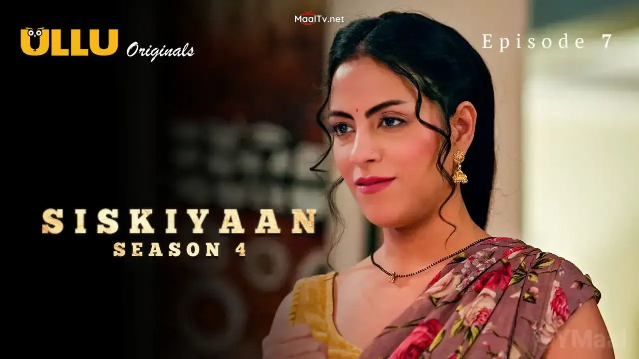 Siskiyaan 4 Episode 7 (ULLU Web Series)
