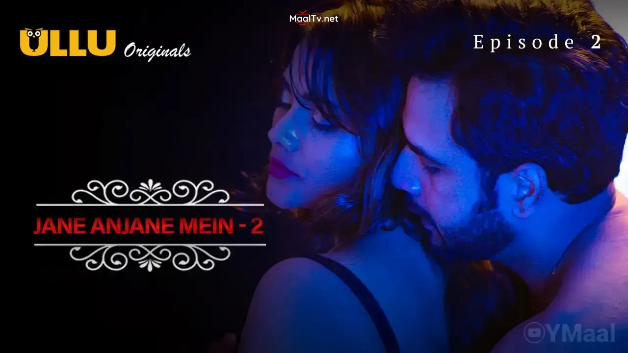 Jane Anjane Mein 2 Episode 2 (ULLU Web Series)