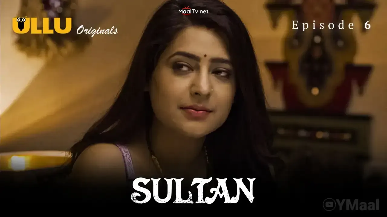 Sultan Episode 6 (ULLU Web Series)