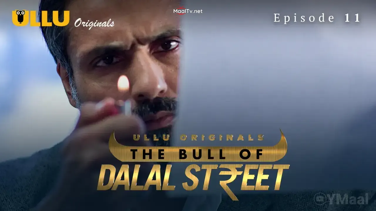 The Bull Of Dalal Street Episode 11 (ULLU Web Series)
