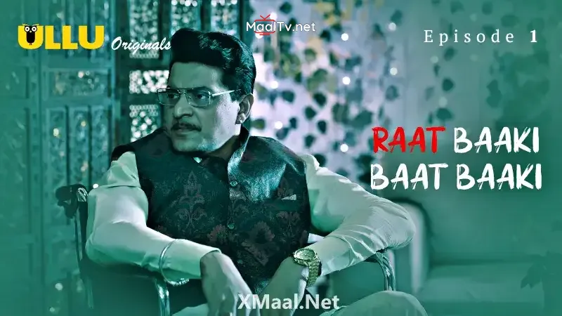 Raat Baaki Baat Baaki Episode 1 (ULLU Web Series)