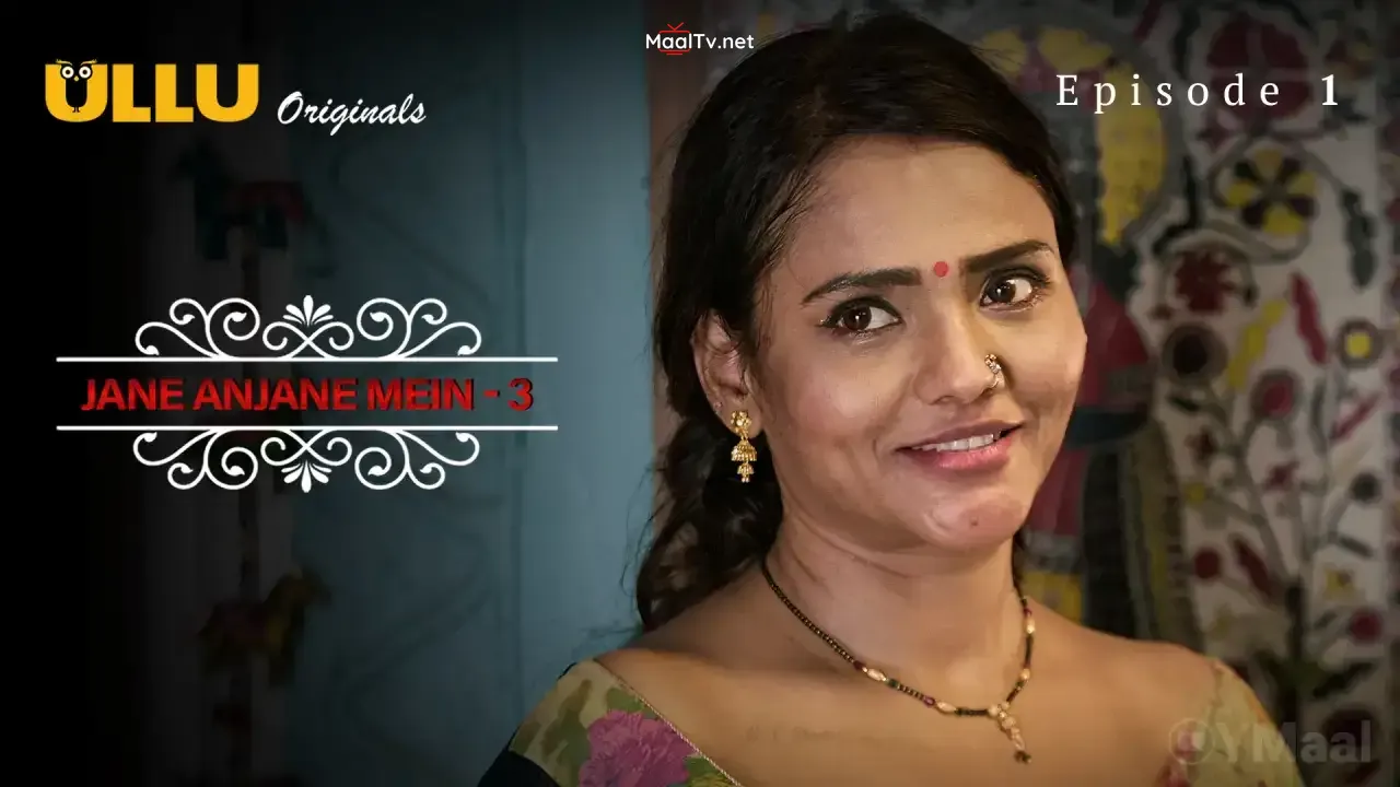 Jane Anjane Mein 3 Episode 1 (ULLU Web Series)