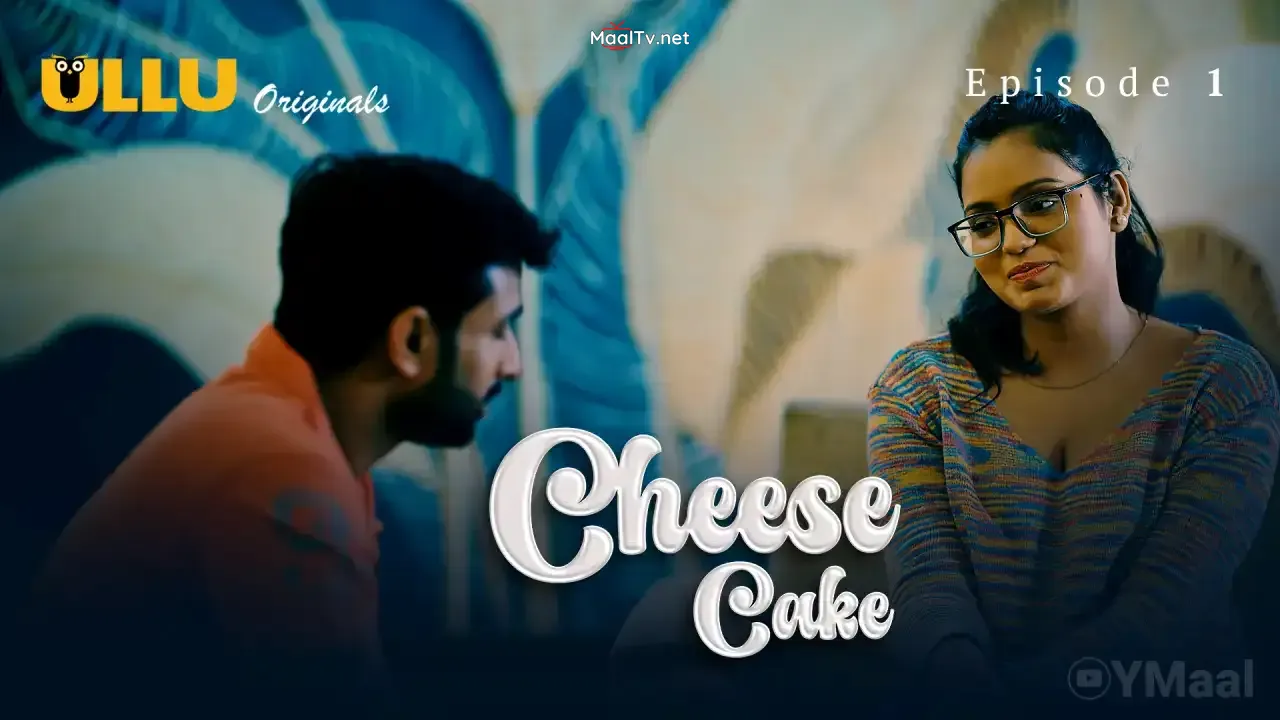 Cheese Cake Episode 1 (ULLU Web Series)