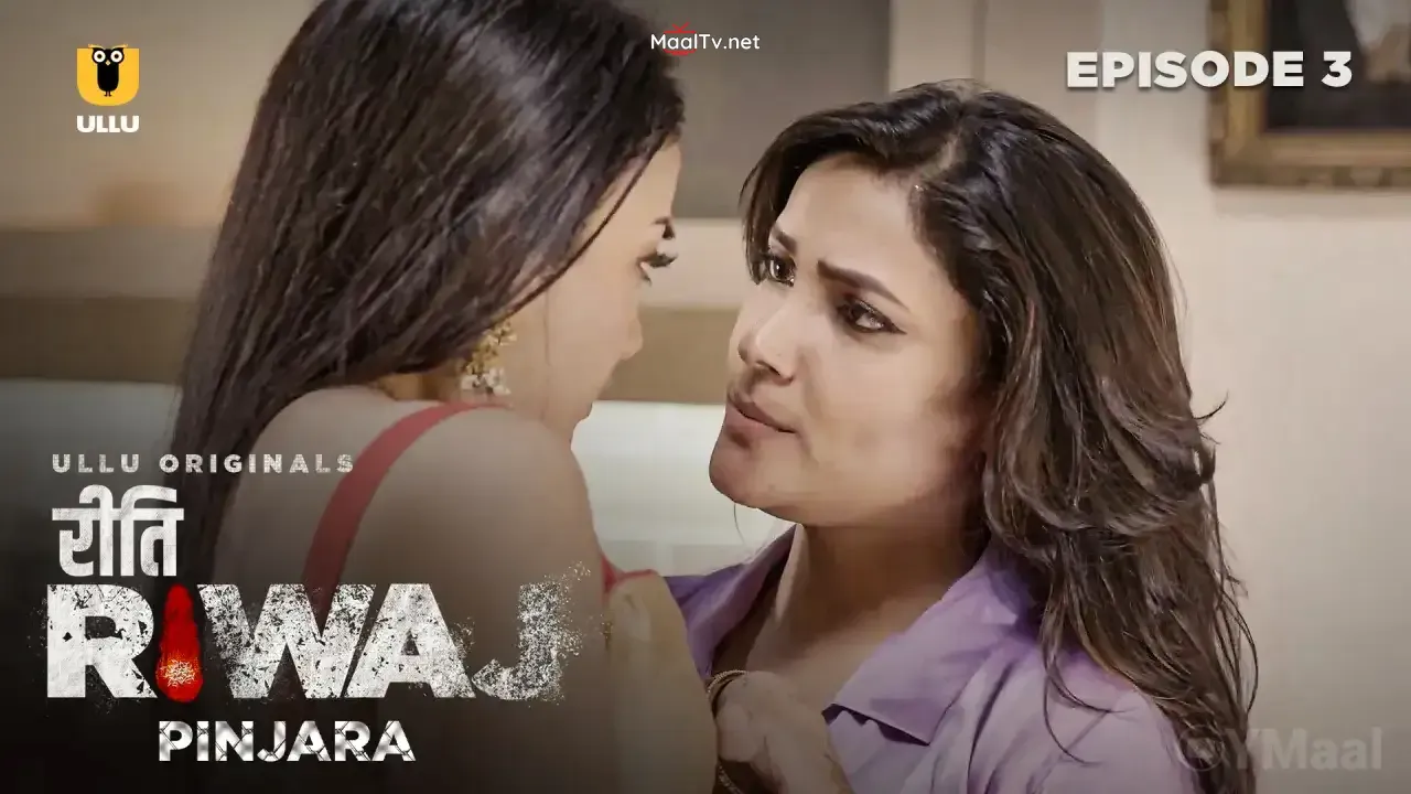 Riti Riwaj Pinjara Episode 3 (ULLU Web Series)