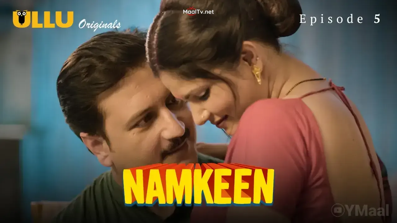 Namkeen Episode 5 (ULLU Web Series)