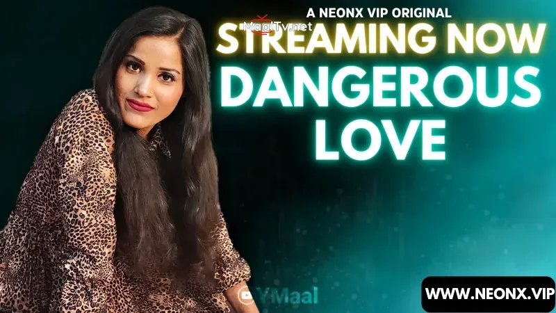 Dangerous Love (NEONX Web Series)
