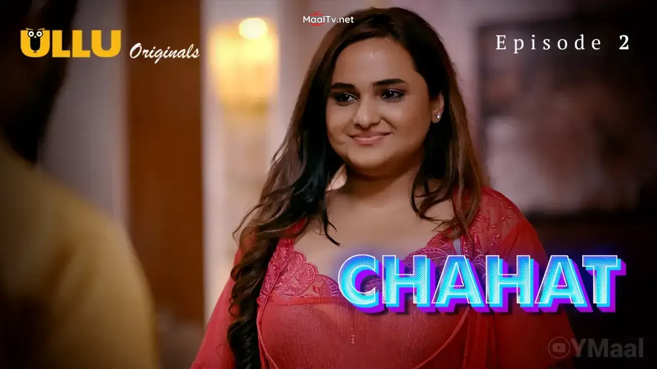 Chahat Episode 2 (ULLU Web Series)