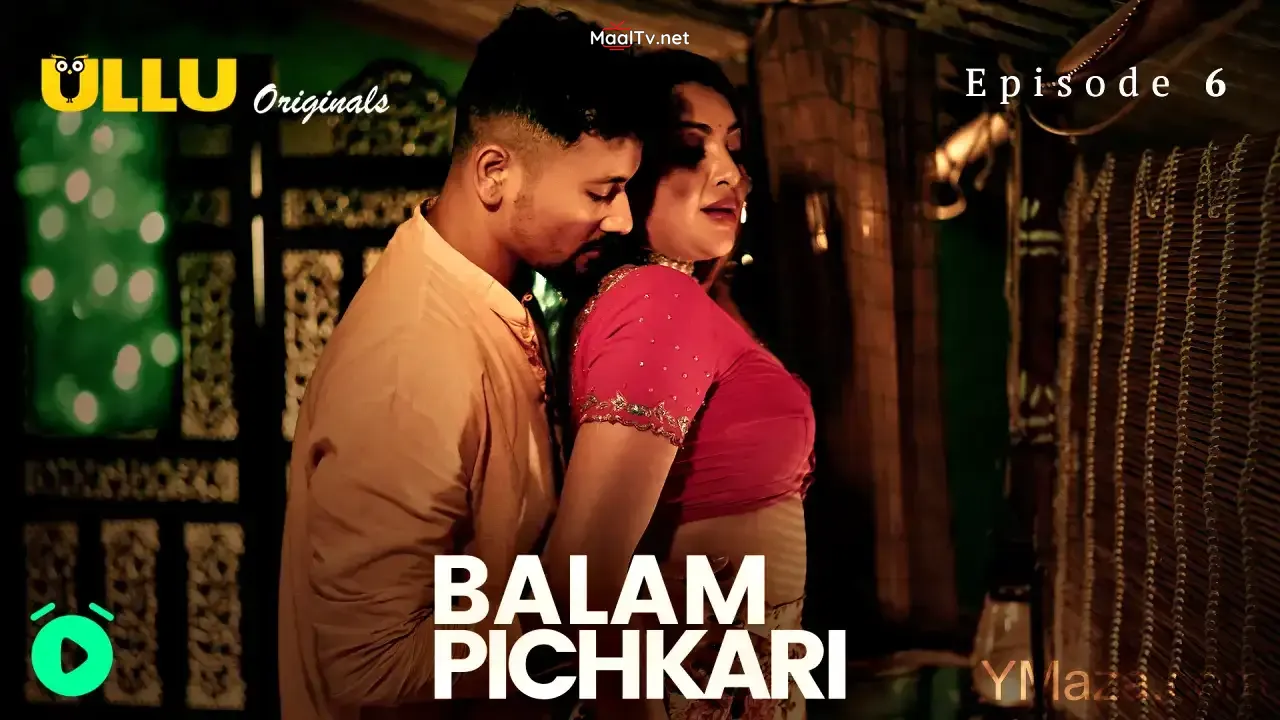 Balam Pichkari Episode 6 (ULLU Web Series)