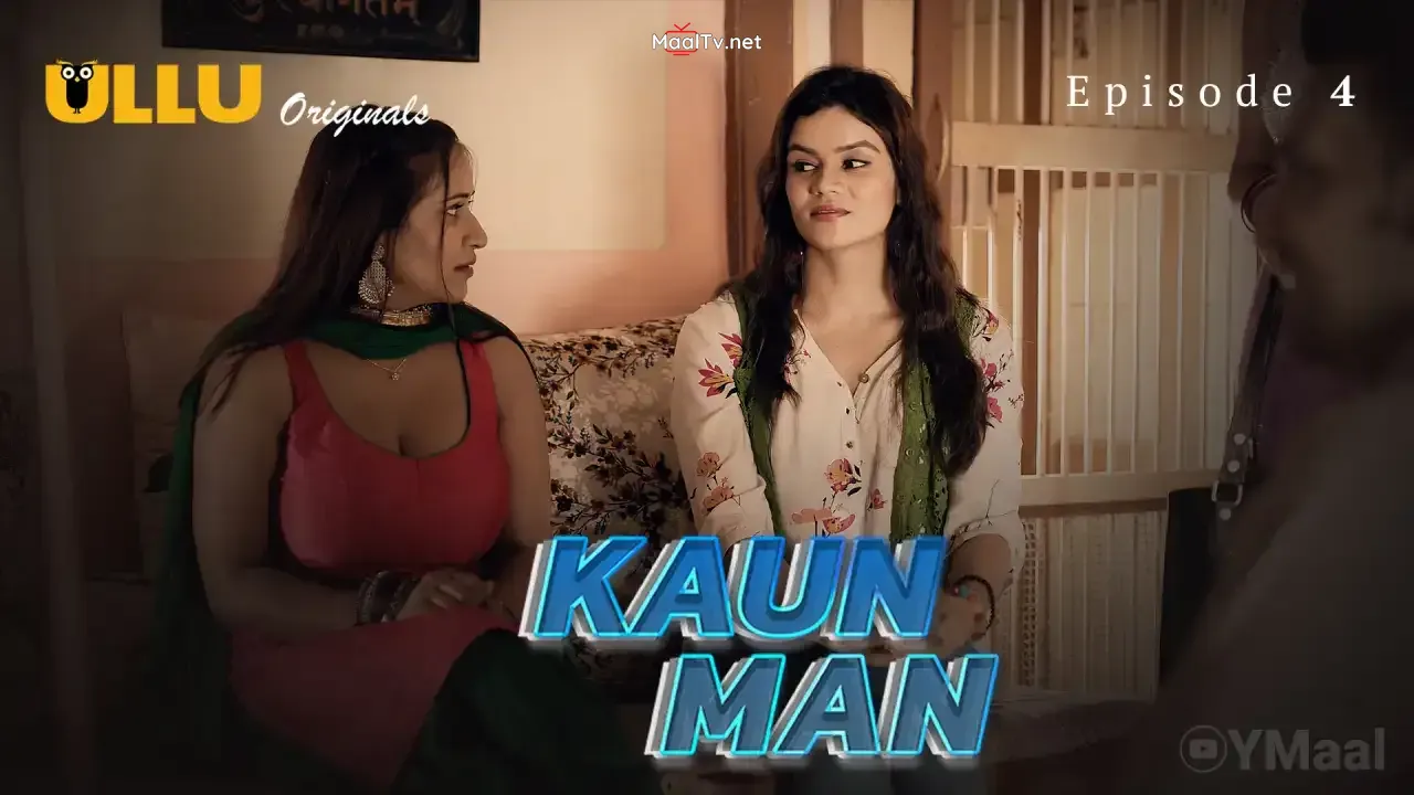 Kaun Man Episode 4 (ULLU Web Series)