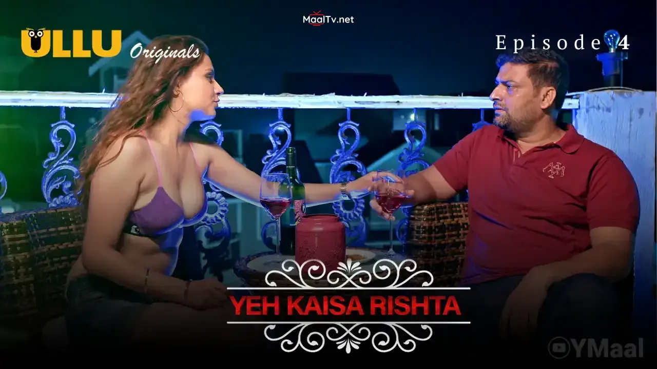 Yeh Kaisa Rishta Episode 4 (ULLU Web Series)