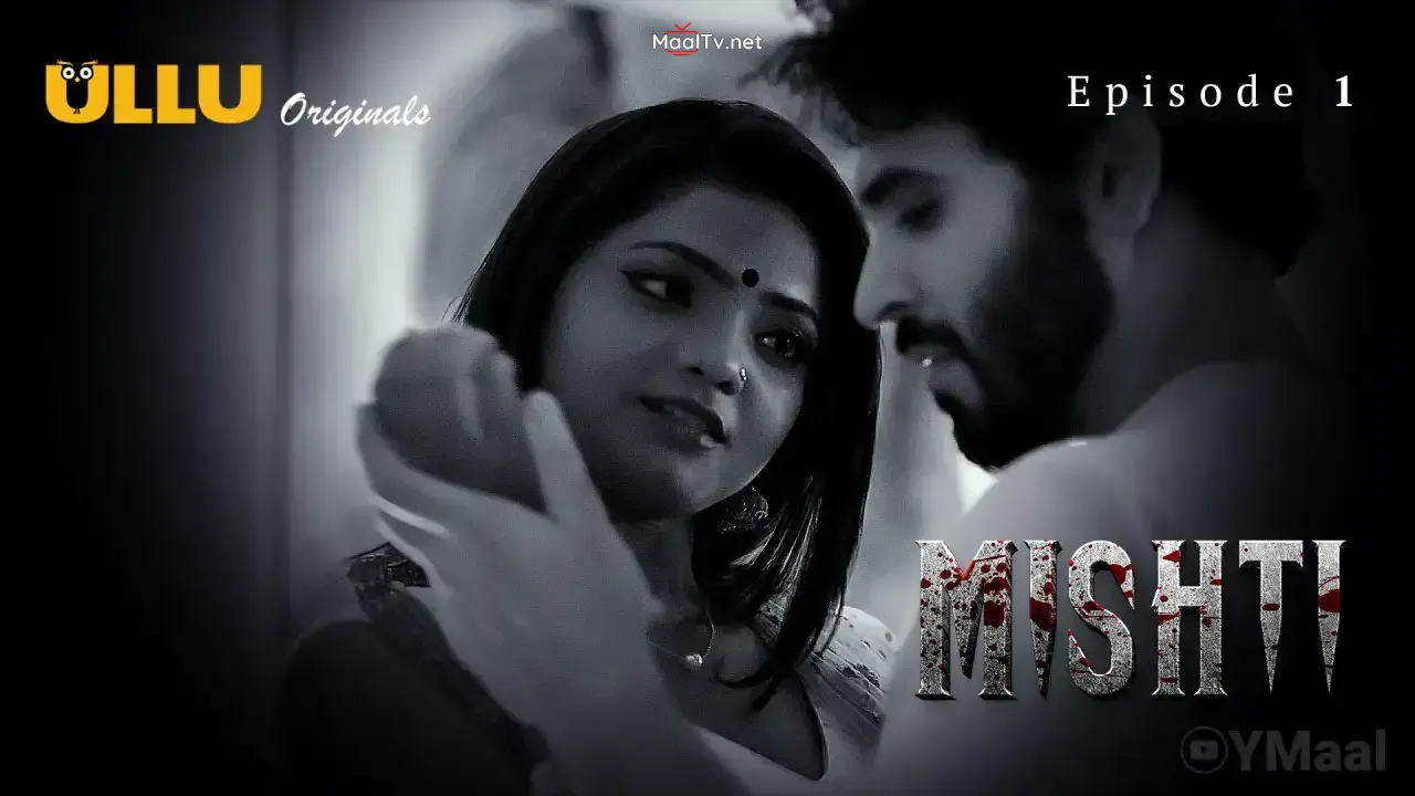 Mishti Episode 1 (ULLU Web Series)
