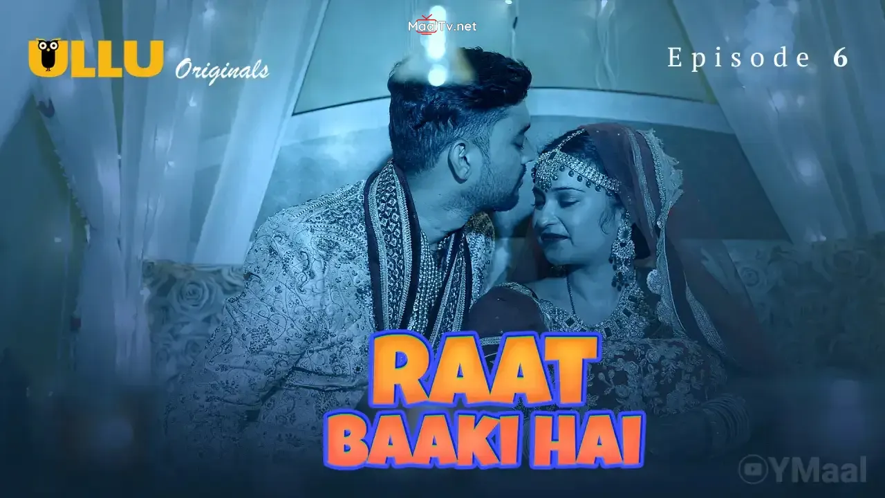 Raat Baaki Hai Episode 6 (ULLU Web Series)