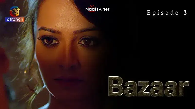 Bazaar Episode 3 (Atrangii Web Series)