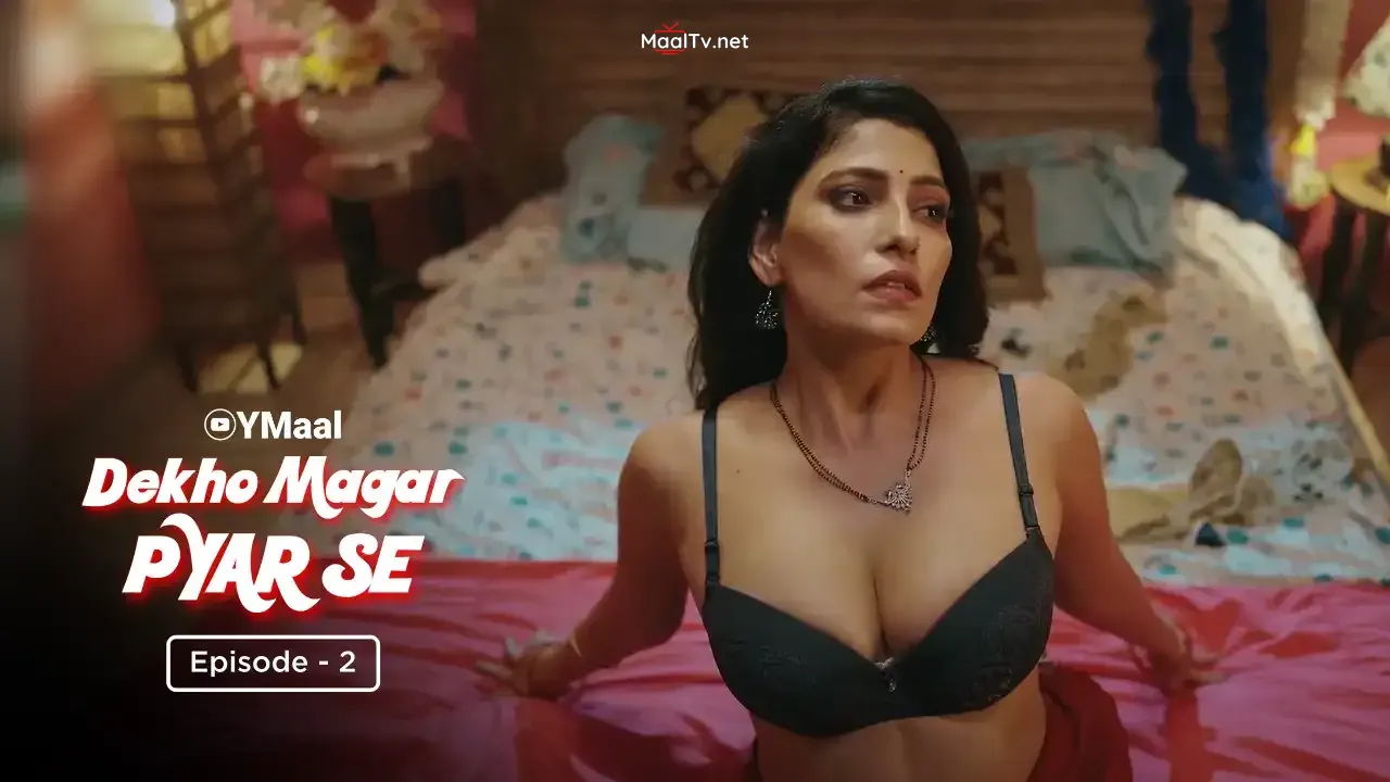 Dekho Magar Pyar Se Episode 2 (ULLU Web Series)