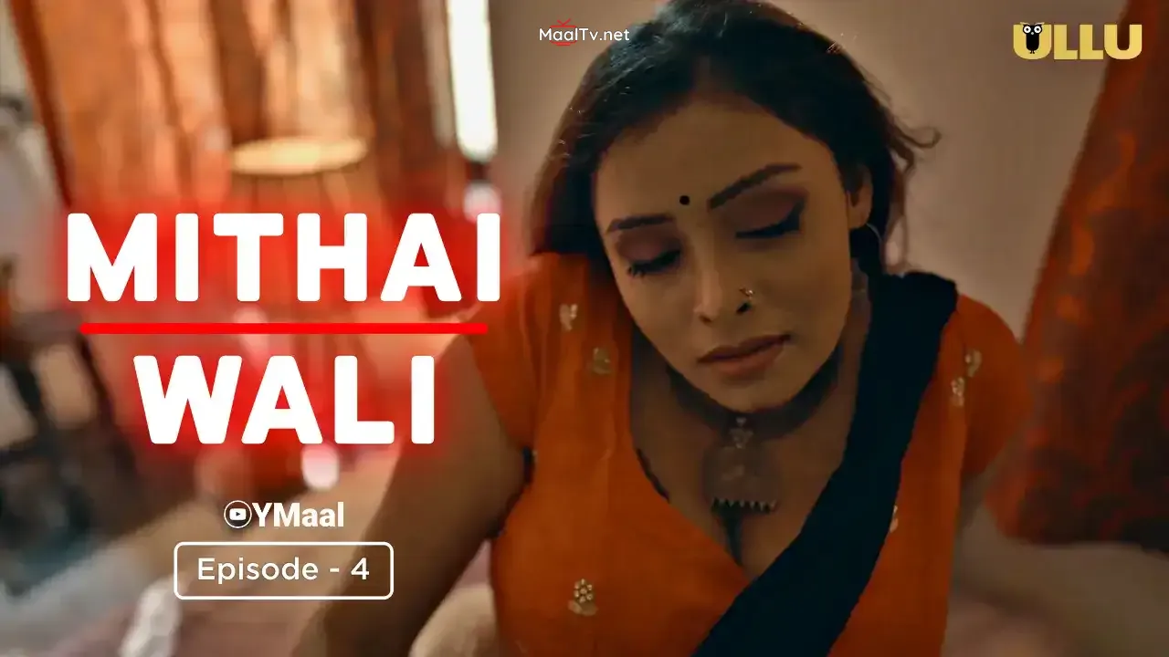 Mithai Wali Episode 4 (ULLU Web Series)