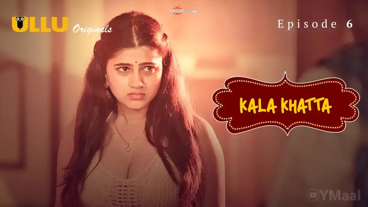 Kala Khatta Episode 6 (ULLU Web Series)