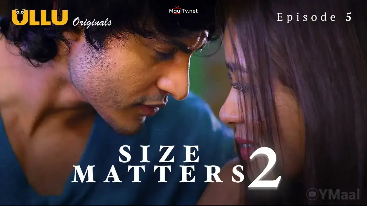 Size Matters 2 Episode 5 (ULLU Web Series)