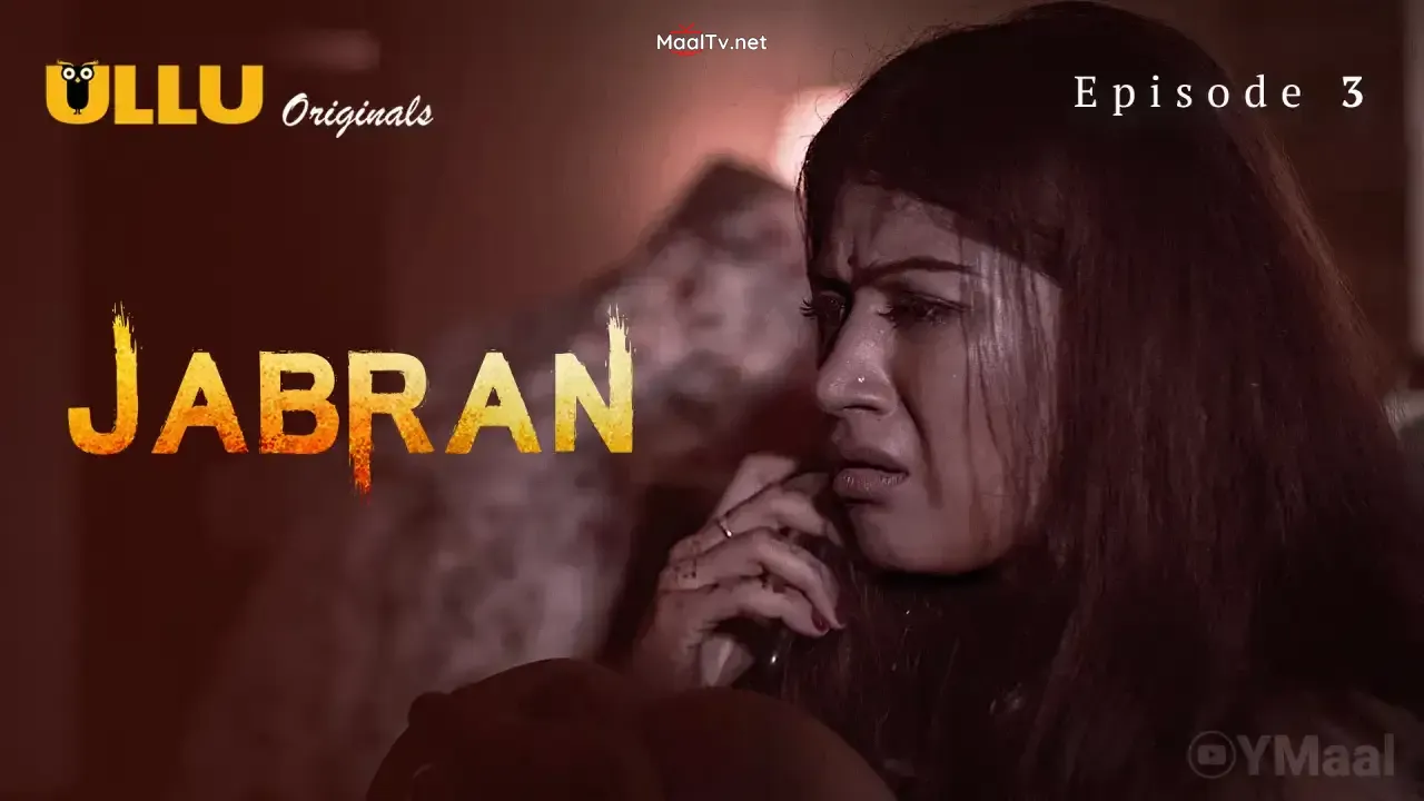 Jabran Episode 3 (ULLU Web Series)