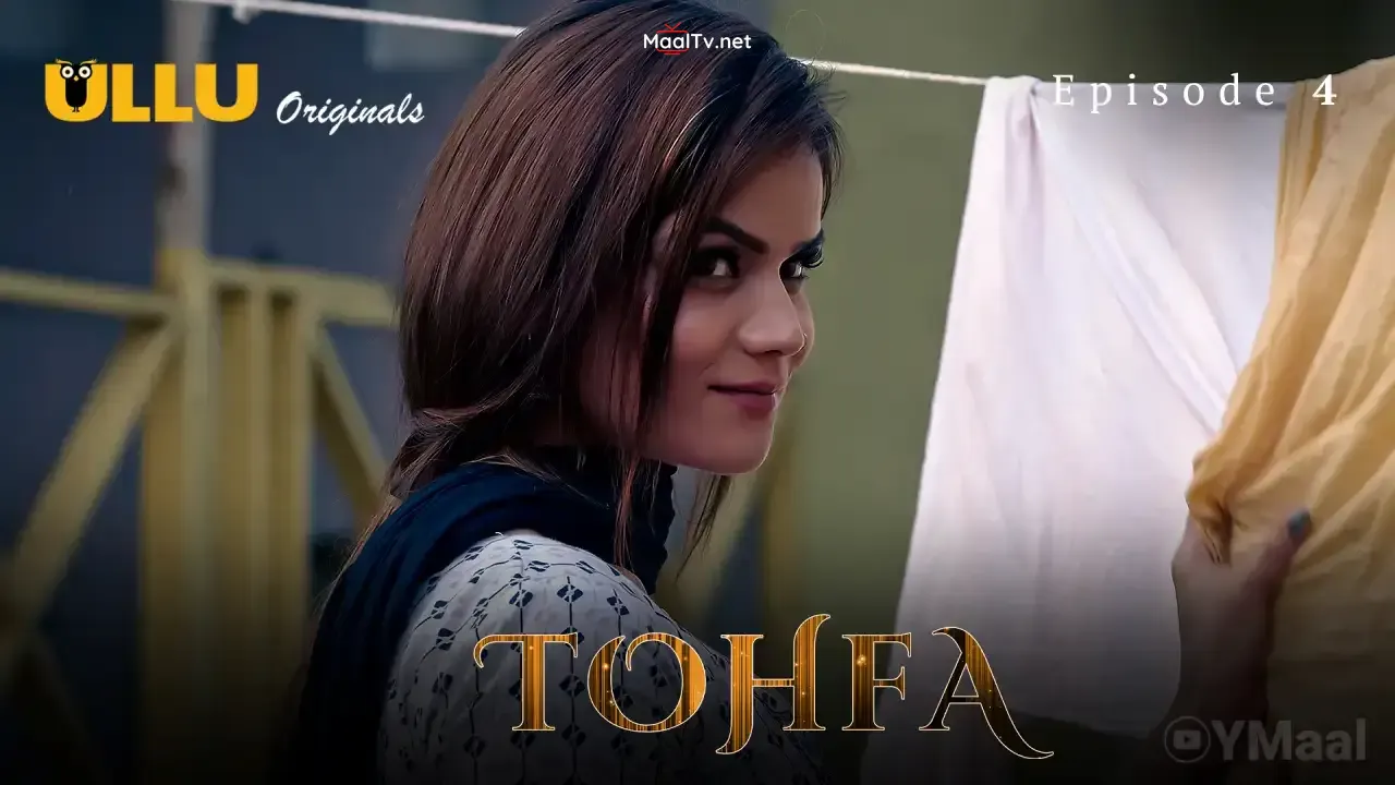Tohfa Episode 4 (ULLU Web Series)