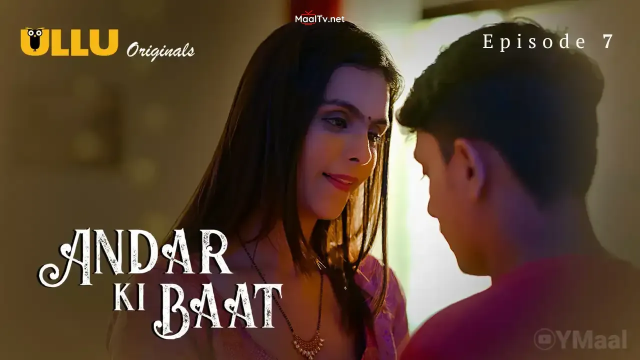 Andar Ki Baat Episode 7 (ULLU Web Series)