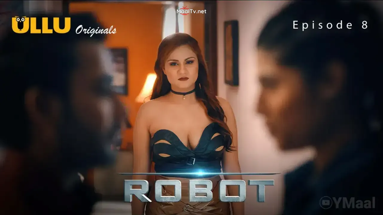 Robot Episode 8 (ULLU Web Series)
