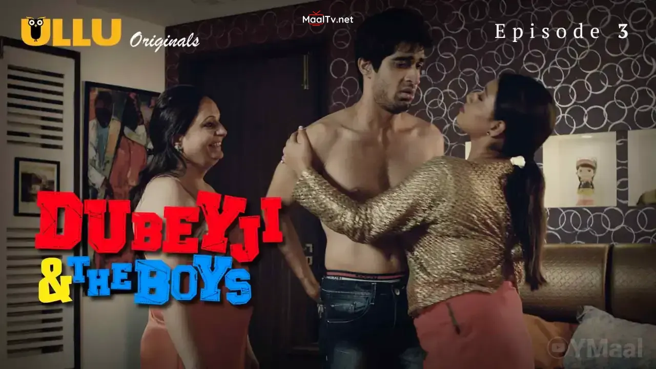 Dubey Ji And The Boys Episode 3 (ULLU Web Series)