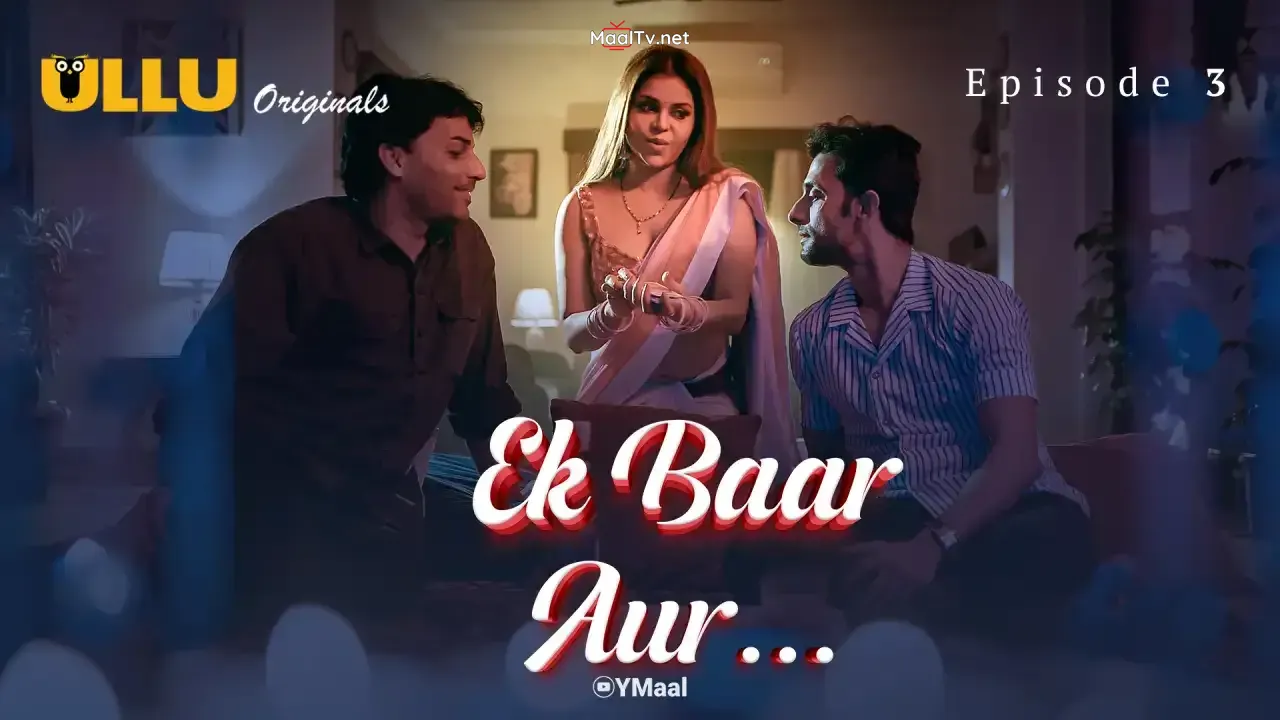 Ek Baar Aur Episode 3 (ULLU Web Series)