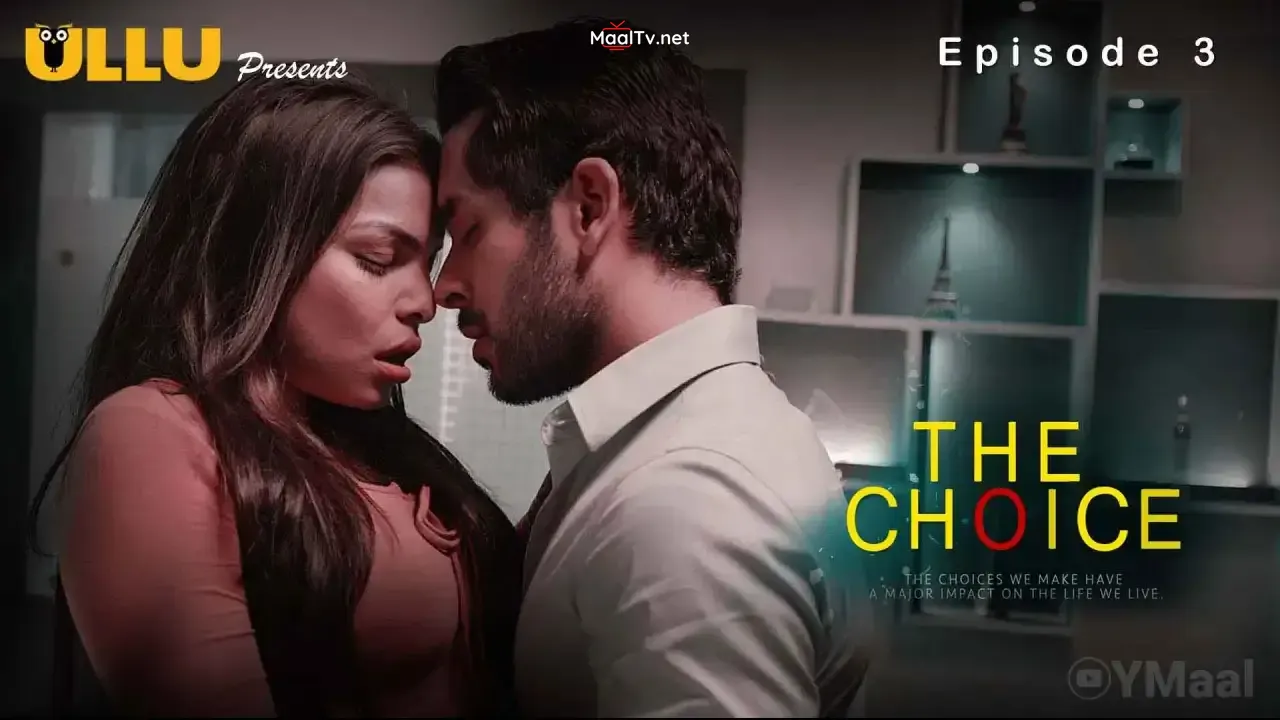 The Choice Episode 3 (ULLU Web Series)