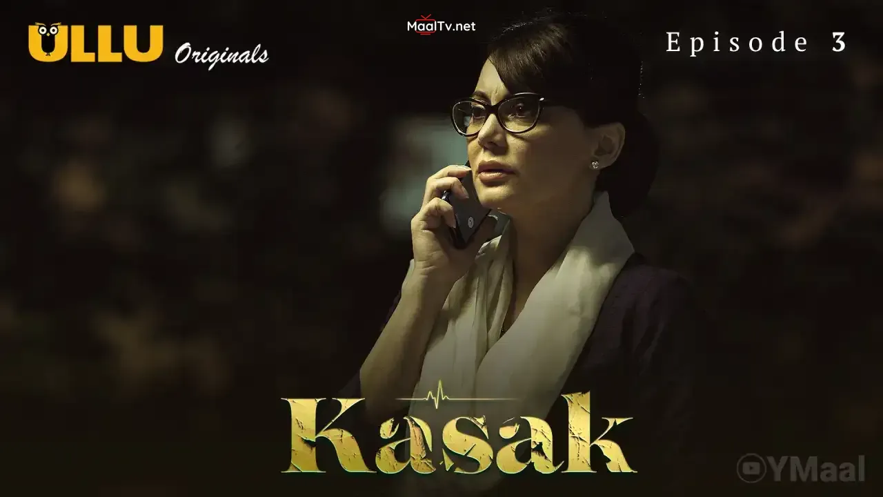 Kasak Episode 3 (ULLU Web Series)