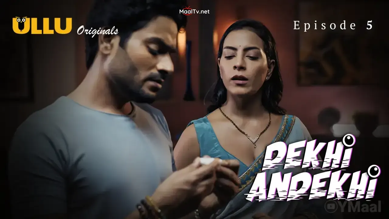 Dekhi Andekhi Episode 5 (ULLU Web Series)