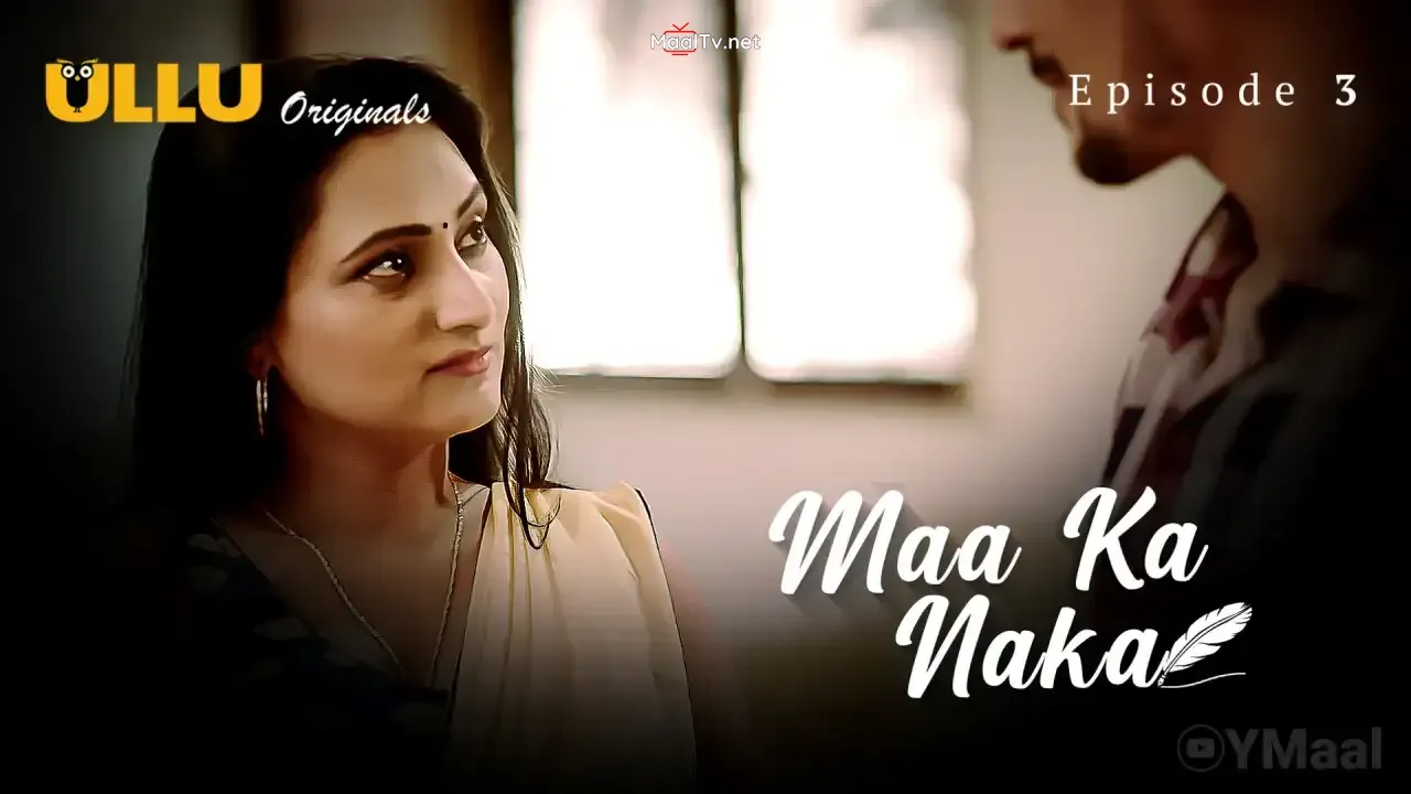 Maa Ka Naka Episode 3 (ULLU Web Series)