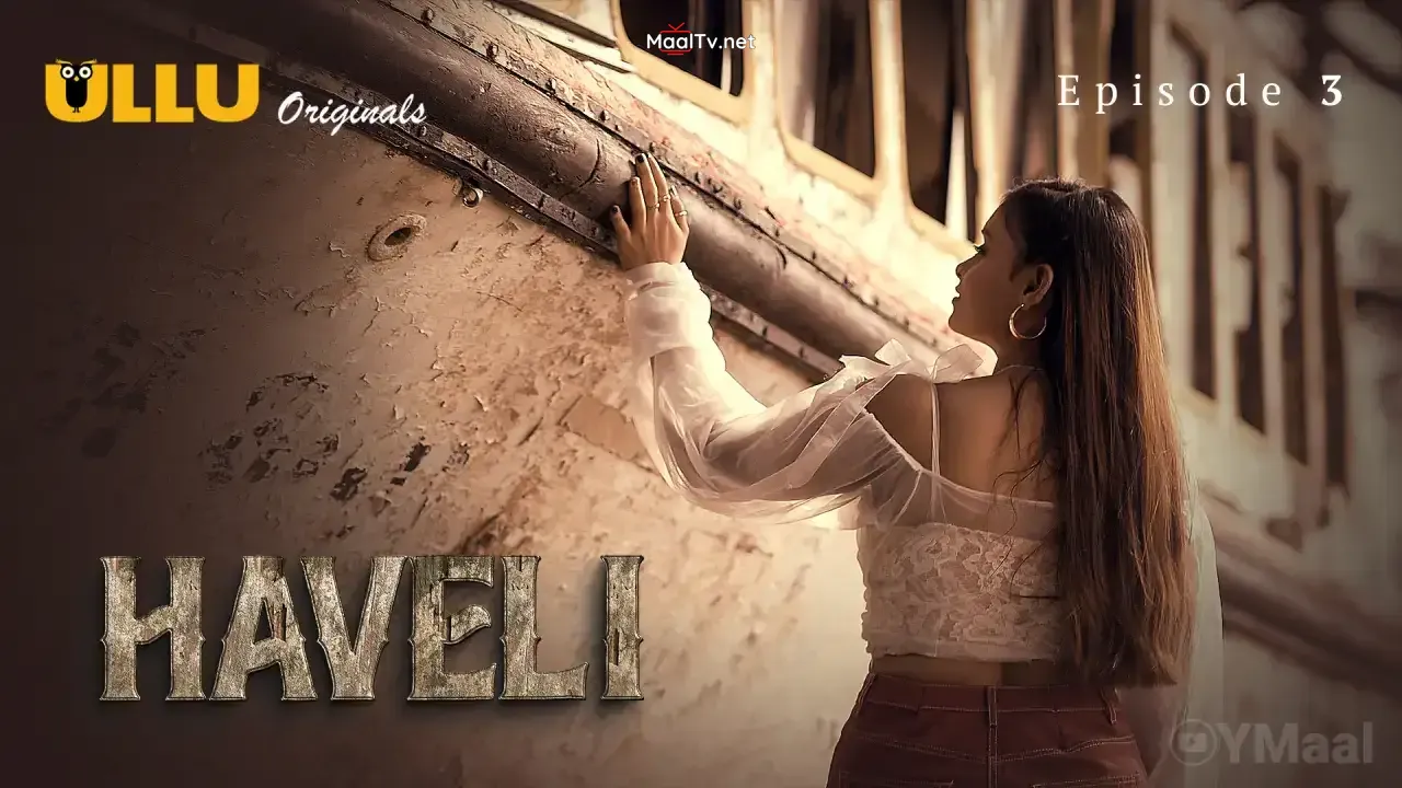 Haveli Episode 3 (ULLU Web Series)
