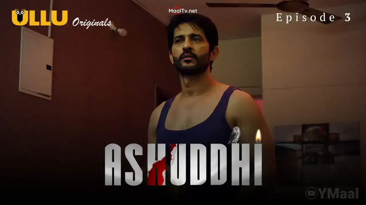 Ashuddhi Episode 3 (ULLU Web Series)