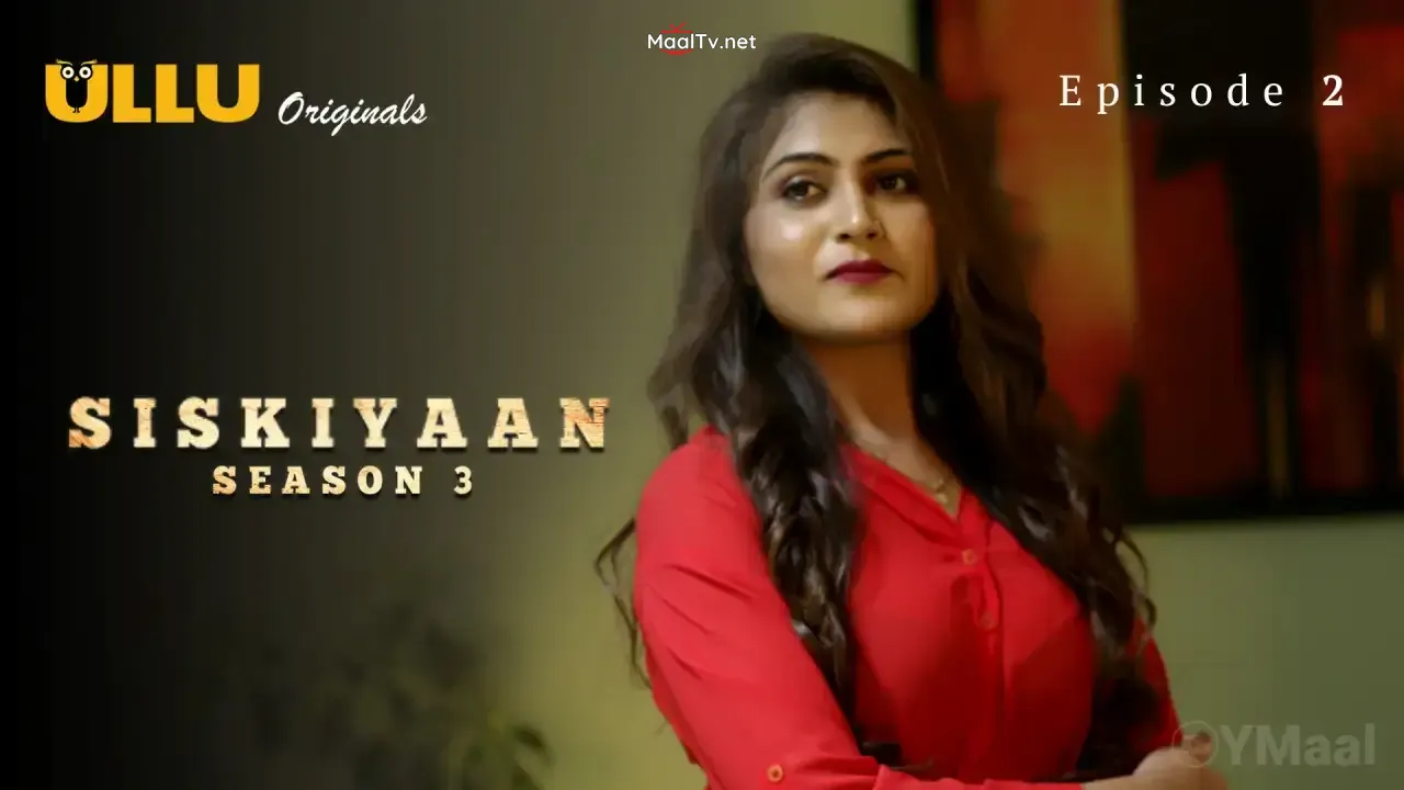 Siskiyaan 3 Episode 2 (ULLU Web Series)